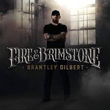 Brantley Gilbert's Fire and Brimstone Album